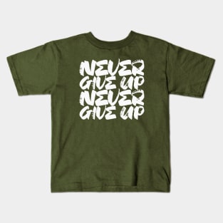 Never Give Up Kids T-Shirt